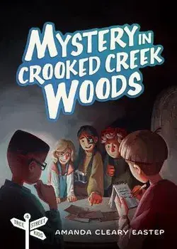 Mystery in Crooked Creek Woods: Tree Street Kids (Book 4), Paperback/Amanda Cleary Eastep