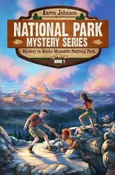 Mystery in Rocky Mountain National Park: A Mystery Adventure in the National Parks, Paperback/Aaron Johnson