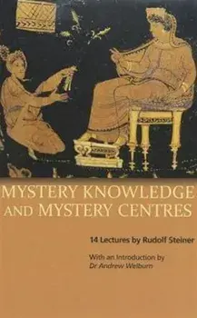 Mystery Knowledge and Mystery Centres, Paperback/Rudolf Steiner