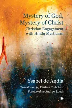 Mystery of God, Mystery of Christ. Christian Engagement with Hindu Mysticism, Paperback/Ysabel de Andia
