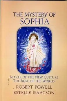 Mystery of Sophia. Bearer of the New Culture: The Rose of the World, Paperback/Estelle Isaacson