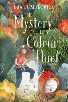 Mystery of the Colour Thief, Paperback/Ewa Jozefkowicz
