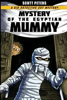 Mystery of the Egyptian Mummy, Paperback/Scott Peters