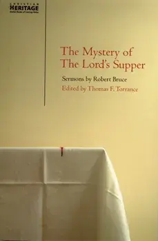 Mystery of the Lord's Supper. Sermons by Robert Bruce, Paperback/***