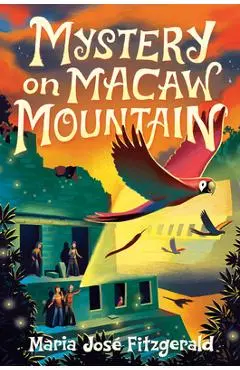 Mystery on Macaw Mountain - María José Fitzgerald