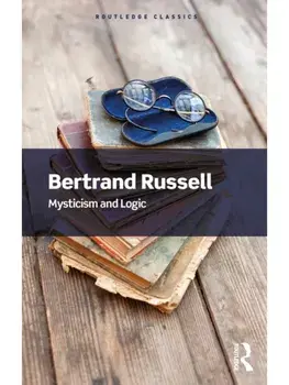 Mysticism and Logic, Paperback/Bertrand Russell