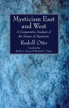 Mysticism East and West, Paperback/Rudolf Otto