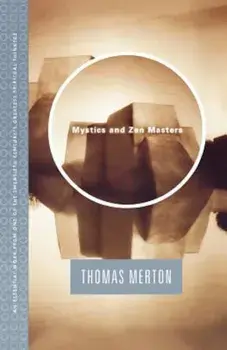 Mystics and Zen Masters, Paperback/Thomas Merton