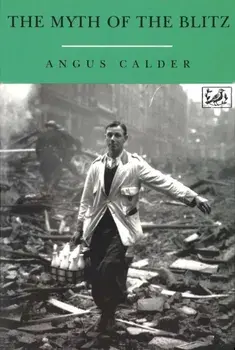 Myth Of The Blitz, Paperback/Angus Calder