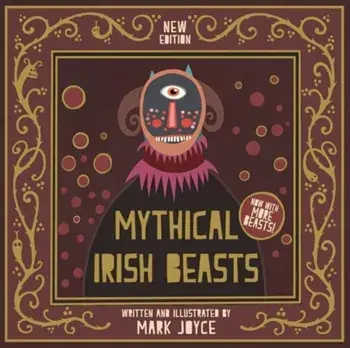 Mythical Irish Beasts, Hardback/Mark Joyce