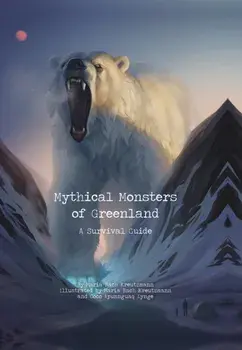 Mythical Monsters of Greenland. A Survival Guide, English Edition, Hardback/Maria Bach Kreutzmann