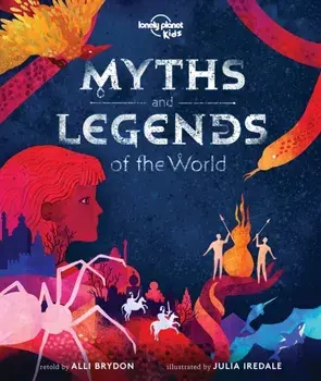 Myths and Legends of the World, Hardback/Alli Brydon