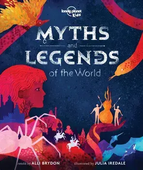Myths and Legends of the World, Hardcover/Lonely Planet Kids
