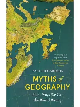 Myths of Geography. Eight Ways We Get the World Wrong, Paperback/***
