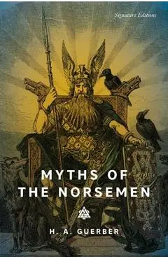 Myths of the Norsemen - H. A. Guerber