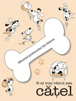 N-ai mai vazut asa catel. Albumul prietenului tau blanos/***