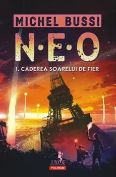 N.E.O. 1. Caderea soarelui de fier/Michel Bussi