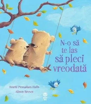 N-o să te las să pleci vreodată - Smriti Prasadam-Halls