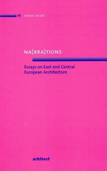 Na(rra)tions. Essays on East and Central European Architecture |