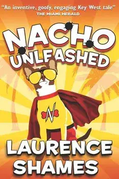 Nacho Unleashed, Paperback/Laurence Shames