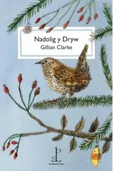 Nadolig y Dryw. UK ed., Paperback/Gillian Clarke