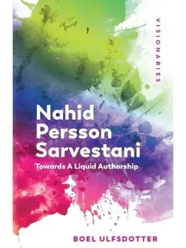 Nahid Persson Sarvestani. Towards A Liquid Authorship, Paperback/***