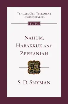 Nahum, Habakkuk and Zephaniah. An Introduction And Commentary, Paperback/S D Snyman