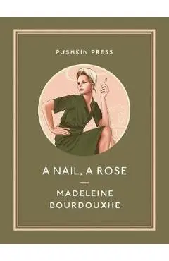 Nail, A Rose - Madeleine Bourdouxhe