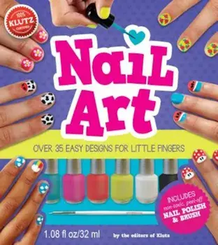 Nail Art: Over 35 Easy Designs for Little Fingers 'With Non-Toxic Peel-Off Nail Polish and Brush', Paperback/Klutz Press