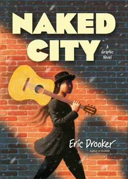 Naked City: A Graphic Novel, Hardback/Eric Drooker