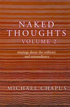 Naked Thoughts - volume 2. musings about the ordinary and extraordinary, Paperback/Michael Chapus