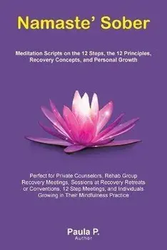 Namaste' Sober, Paperback/Paula P