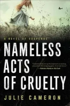 Nameless Acts of Cruelty, Hardback/Julie Cameron