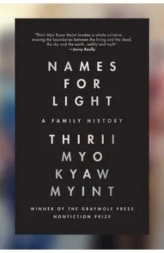 Names for Light: A Family History - Thirii Myo Kyaw Myint