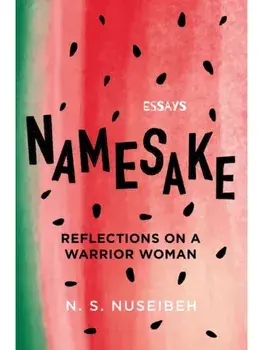Namesake. Reflections on A Warrior Woman, Main, Paperback/N.S. Nuseibeh