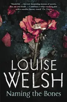 Naming the Bones, Paperback/Louise Welsh