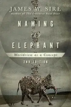 Naming the Elephant, Paperback/James W. Sire