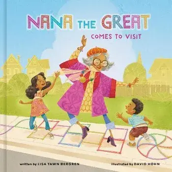 Nana the Great Comes to Visit, Hardcover/Lisa Tawn Bergren