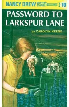 Nancy Drew 10: Password to Larkspur Lane - Carolyn Keene