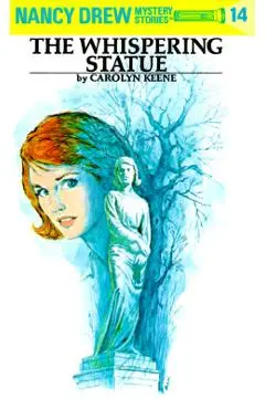 Nancy Drew 14: The Whispering Statue - Carolyn Keene