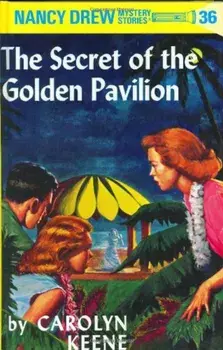 Nancy Drew 36: The Secret of the Golden Pavillion, Hardcover/Carolyn Keene