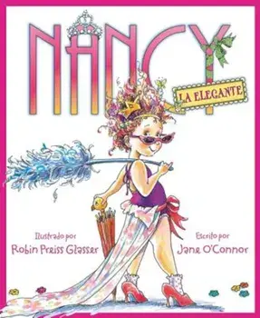 Nancy la Elegante = Fancy Nancy, Hardcover/Jane O'Connor