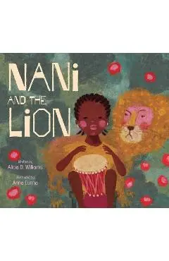 Nani and the Lion - Alicia D. Williams