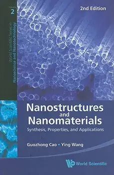 Nanostructures and Nanomaterials: Synthesis, Properties, and Applications (2nd Edition), Paperback/Guozhong Cao