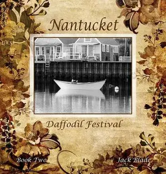 Nantucket Daffodil Festival, Hardcover/Jack Blade