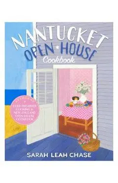 Nantucket Open-House Cookbook - Sarah Leah Chase
