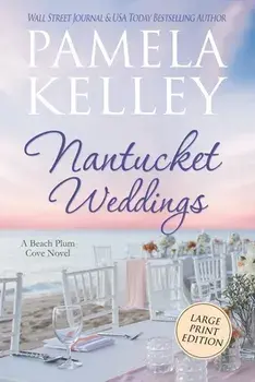 Nantucket Weddings: Large Print Edition, Paperback/Pamela M. Kelley