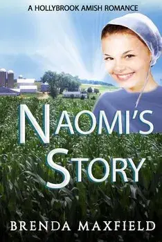 Naomi's Story: 3 Book Amish Romance Box Set/Brenda Maxfield