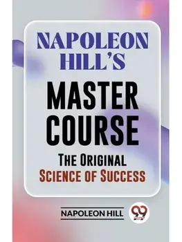 Napoleon Hill'S Master Course The Original Science Of Success, Paperback/***