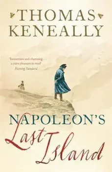 Napoleon's Last Island, Paperback/Thomas Keneally